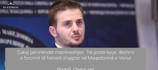 Cakaj përshëndet marrëveshjen: Tre poste kyçe, dëshmi e forcimit të faktorit shqiptar në Maqedoninë e Veriut