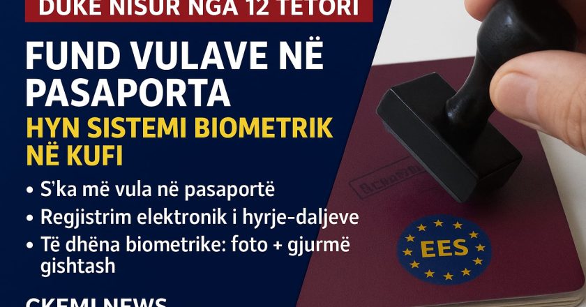 Nga tetori, fund vulave në pasaporta: hyn sistemi biometrik në kufi-Çkemi News TV