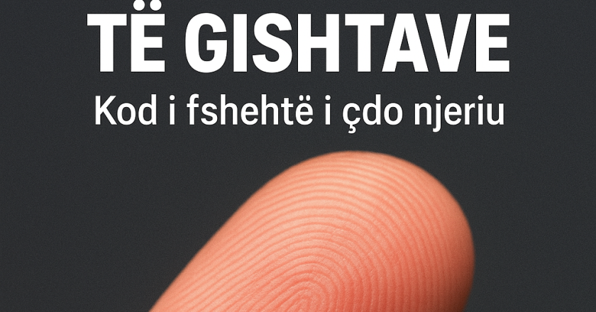 Sekreti i gjurmëve të gishtave: Kod i fshehtë i çdo njeriu-Çkemi News